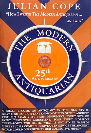 Julian Cope – The Modern Antiquarian 25th Anniversary (Cope's Notes 5)